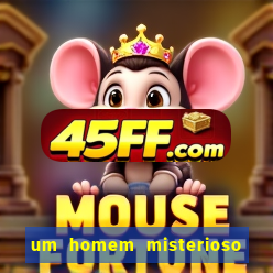 um homem misterioso filme completo dublado